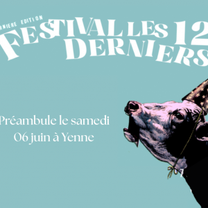 Préambule du Festival les 12 Derniers_Yenne Préambule du Festival les 12 Derniers_Yenne