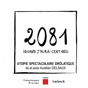 Théâtre à la carrière : 2081 quand j'aurais 100 ans_Miribel-les-Échelles Théâtre à la carrière : 2081 quand j'aurais 100 ans_Miribel-les-Échelles